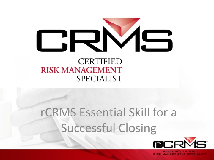 rcrms essential skill for a successful closing