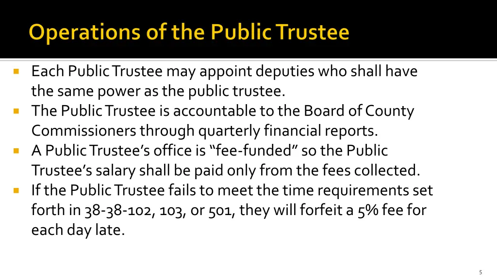 each public trustee may appoint deputies