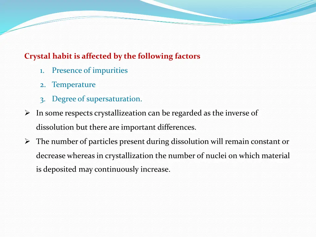 crystal habit is affected by the following factors