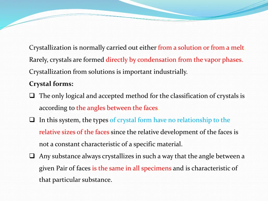 crystallization is normally carried out either