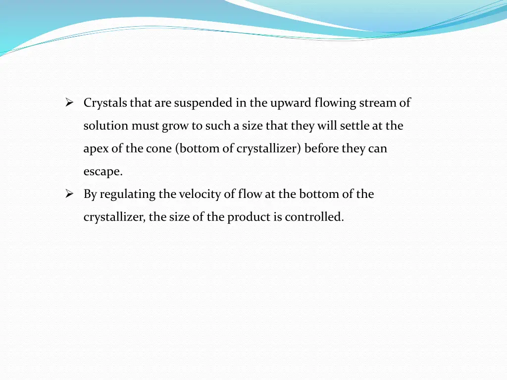 crystals that are suspended in the upward flowing