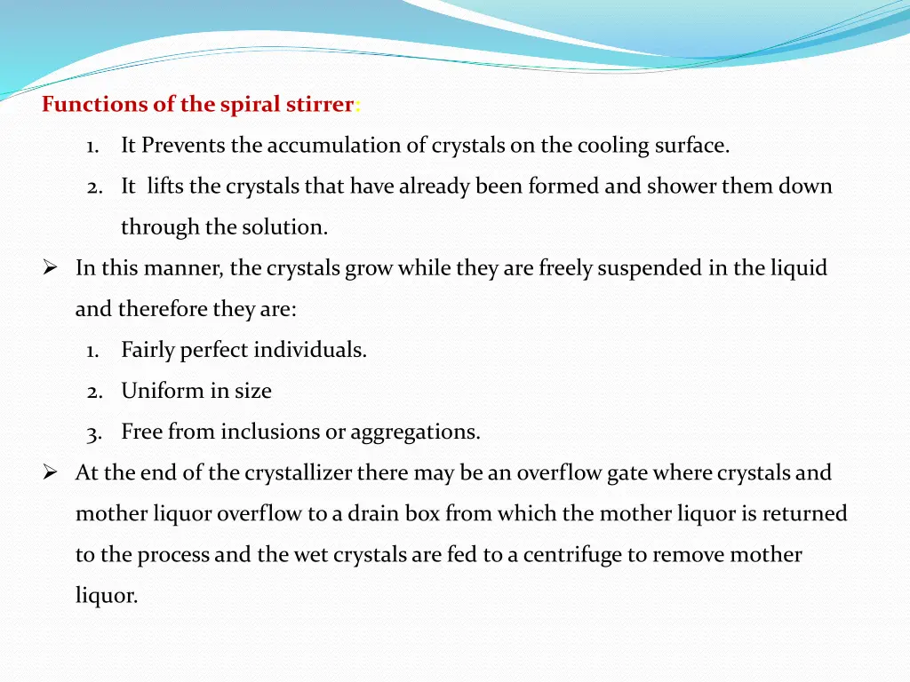 functions of the spiral stirrer