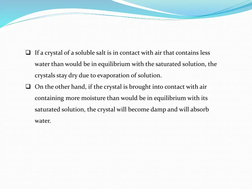 if a crystal of a soluble salt is in contact with