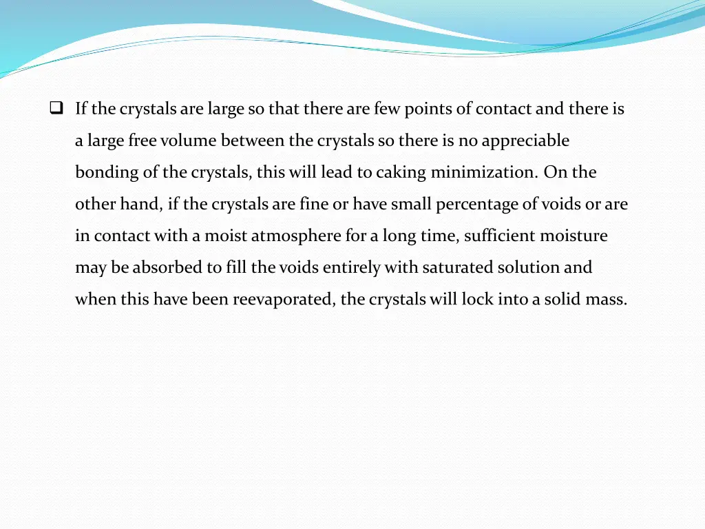 if the crystals are large so that there