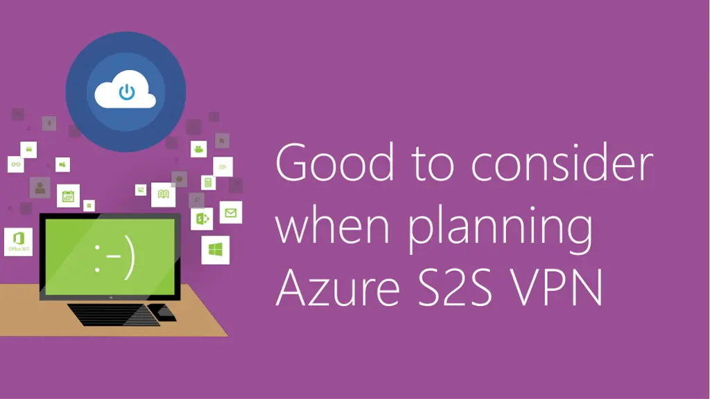 good to consider when planning azure s2s vpn