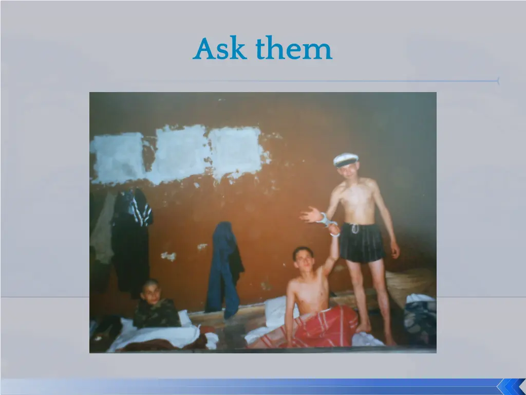 ask them