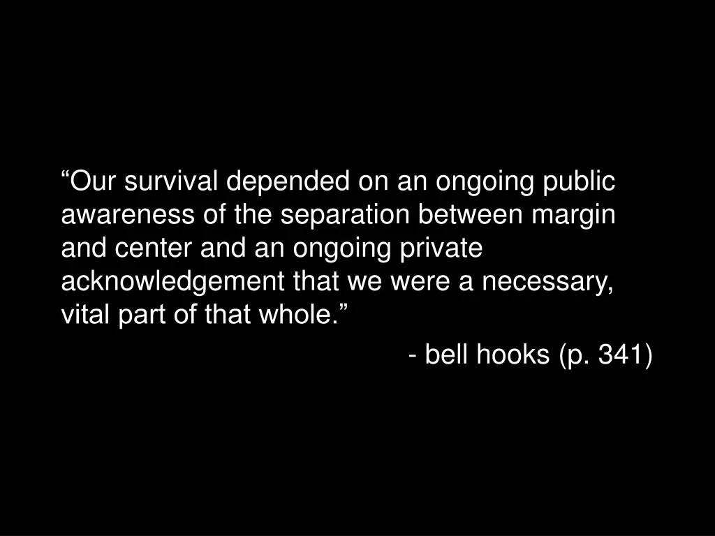 our survival depended on an ongoing public