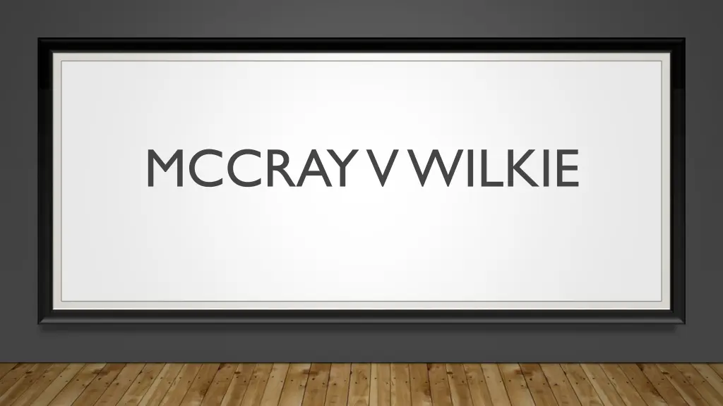 mccray v wilkie
