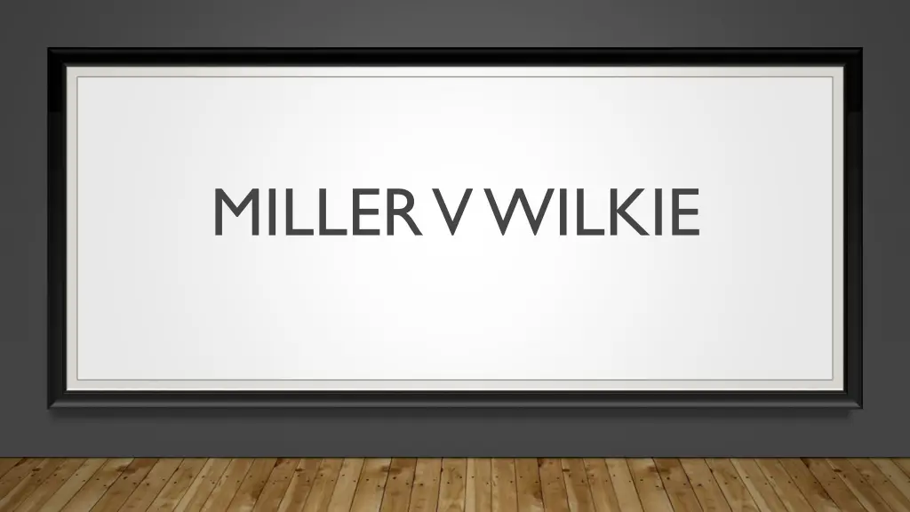 miller v wilkie