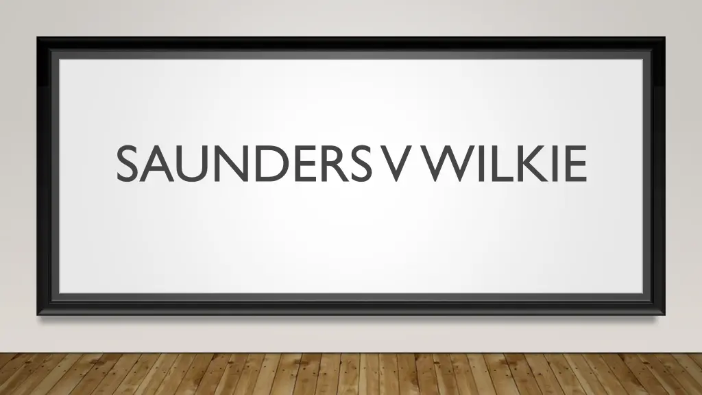 saunders v wilkie