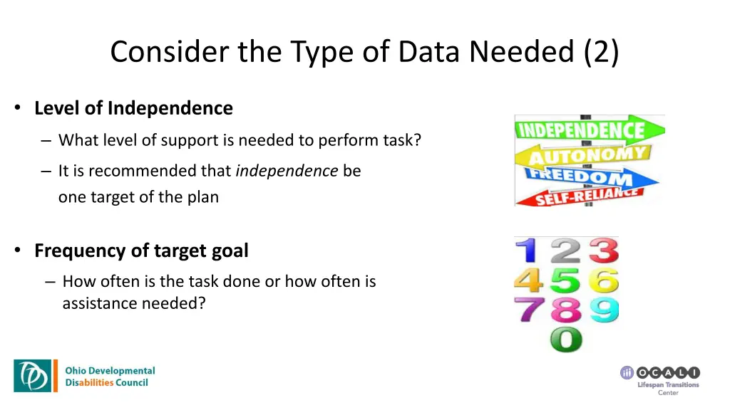 consider the type of data needed 2