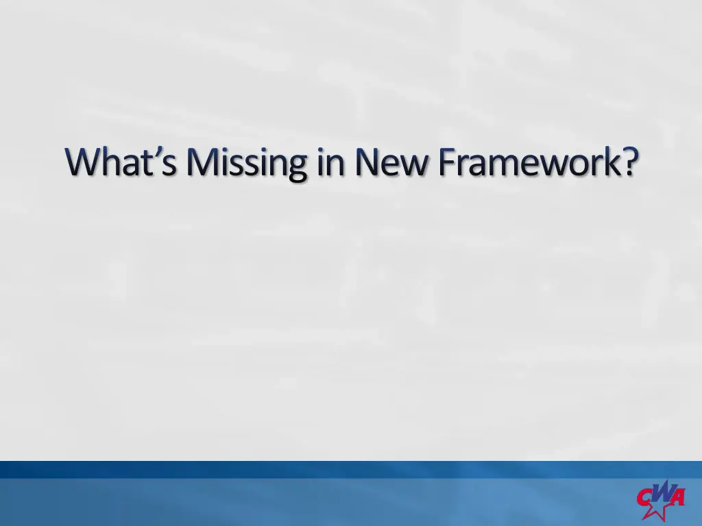 what s missing in new framework