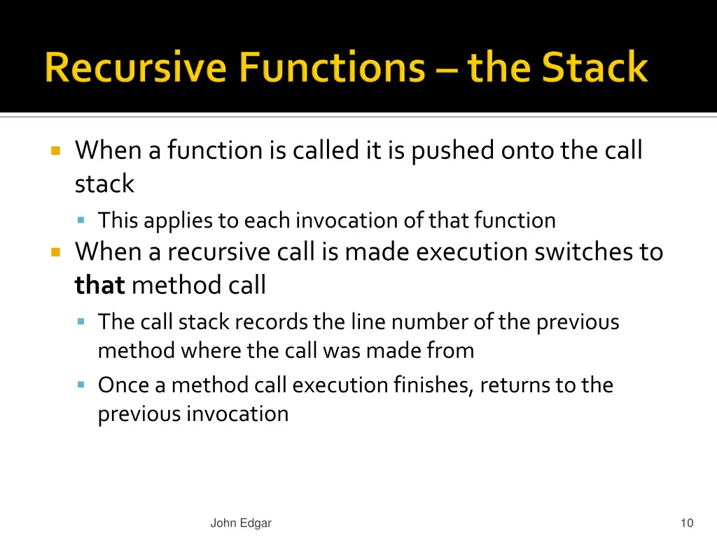 when a function is called it is pushed onto