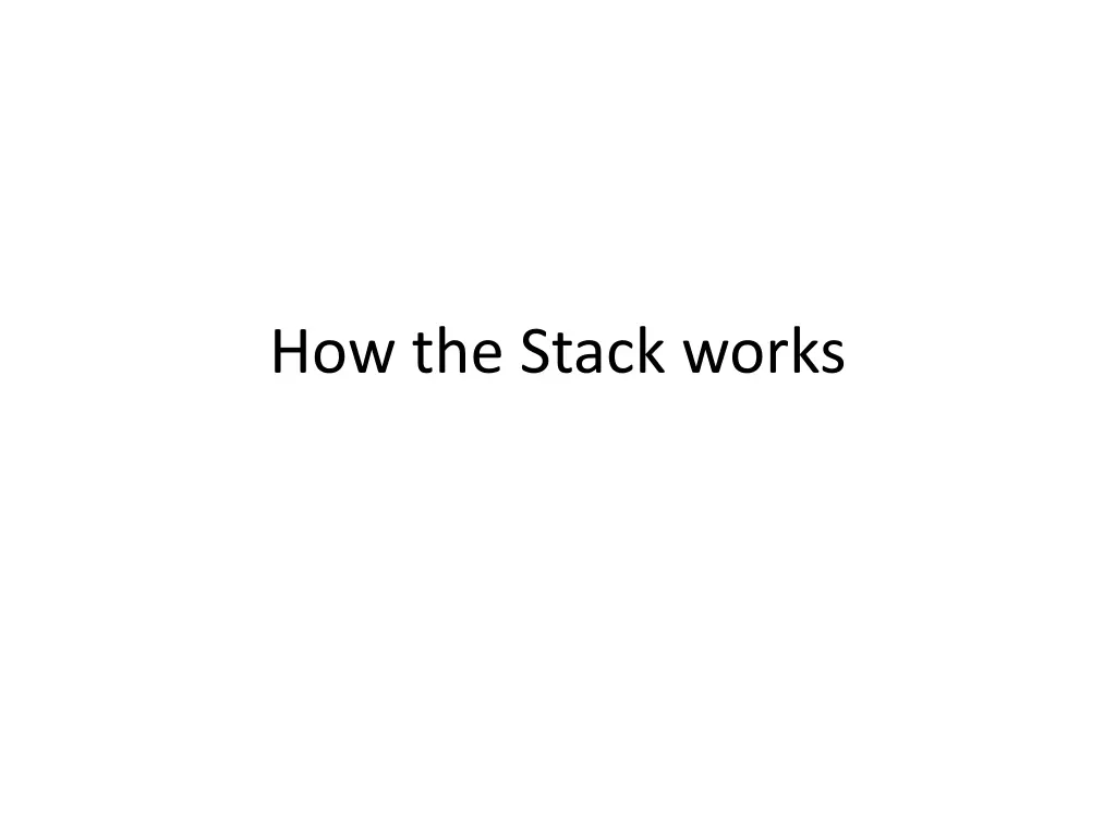 how the stack works