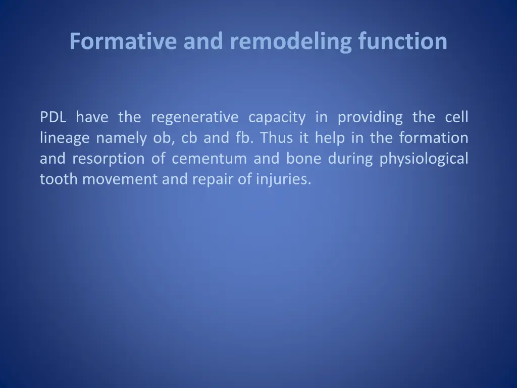 formative and remodeling function