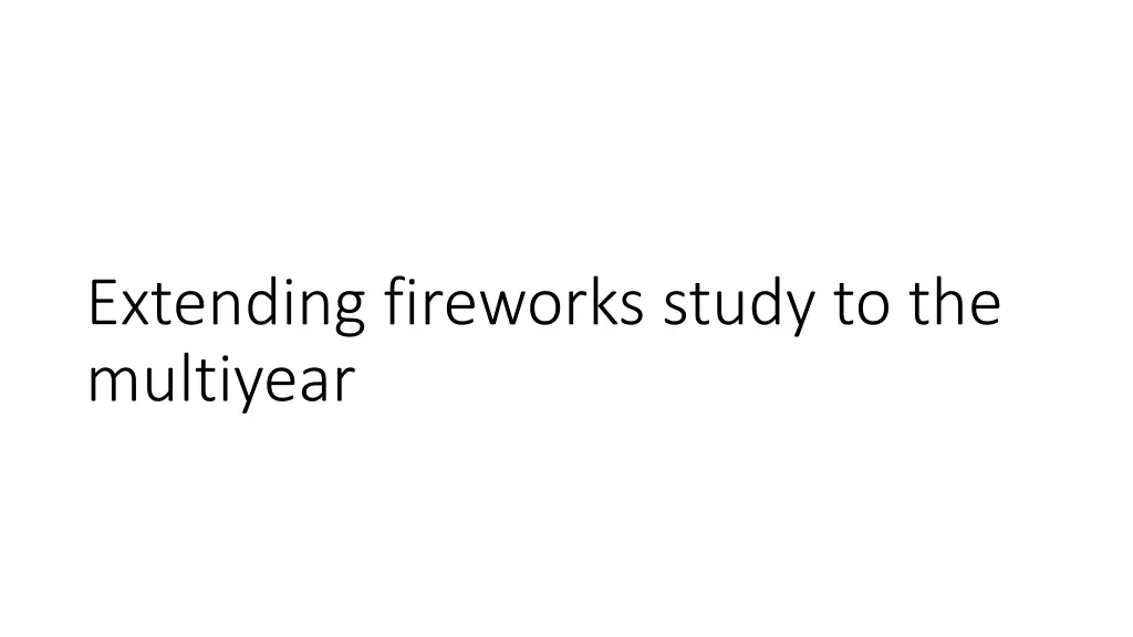 extending fireworks study to the multiyear