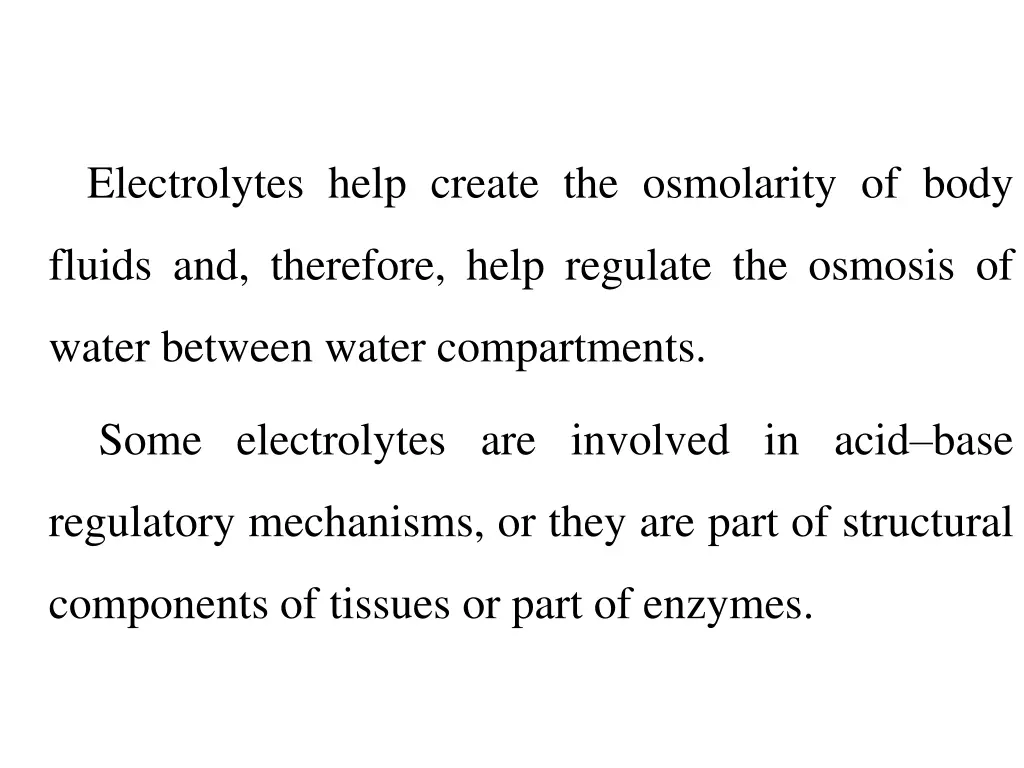 electrolytes help create the osmolarity of body