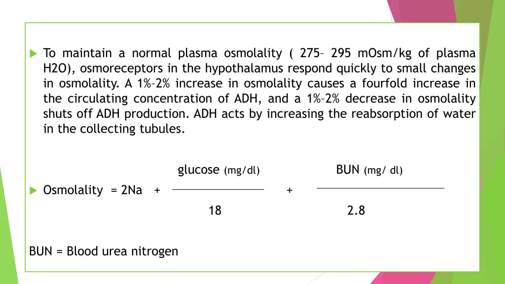 to maintain a normal plasma osmolality