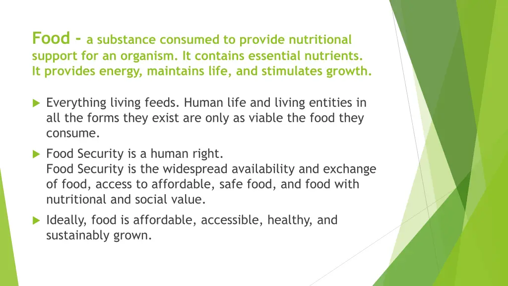 food a substance consumed to provide nutritional