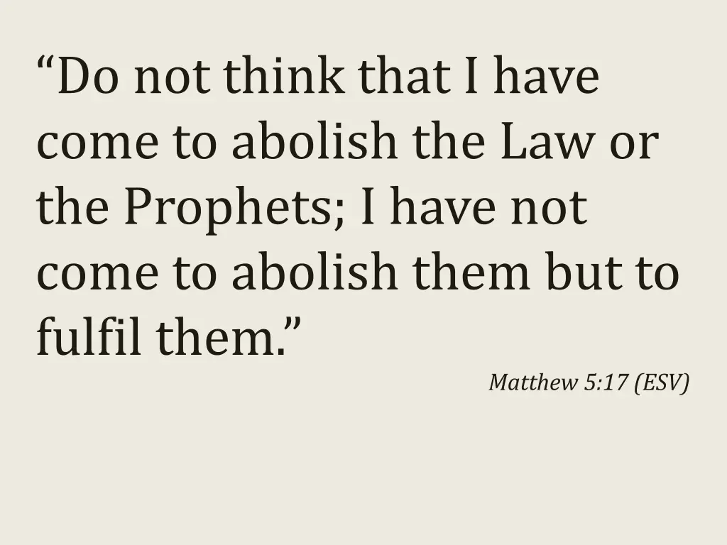 do not think that i have come to abolish
