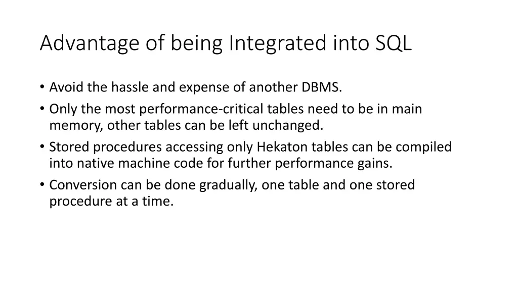 advantage of being integrated into sql