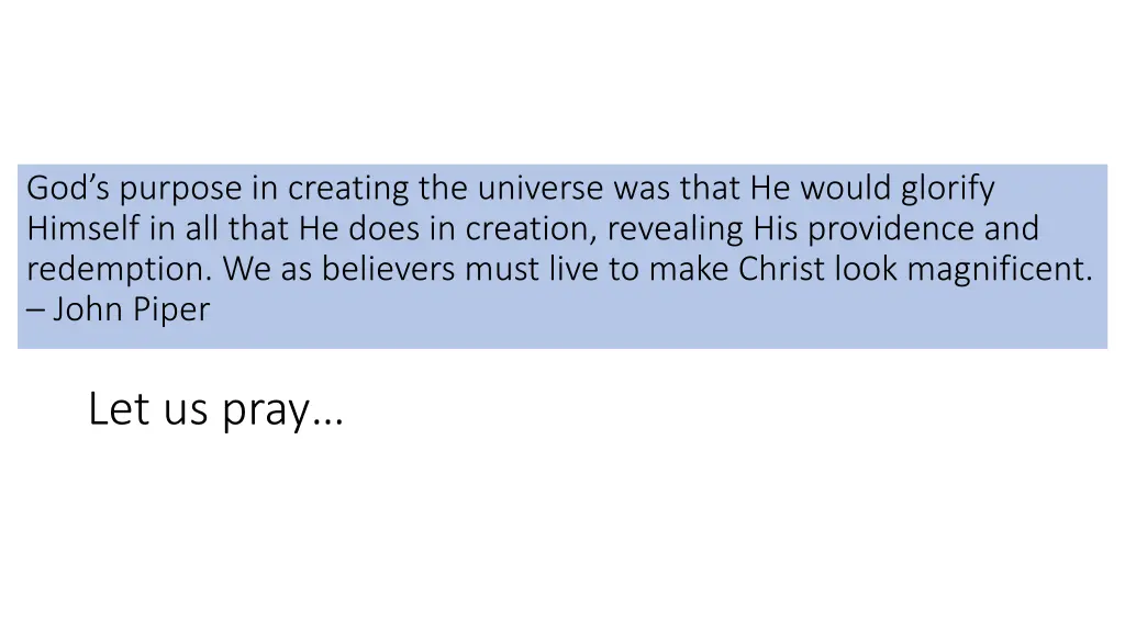 god s purpose in creating the universe was that