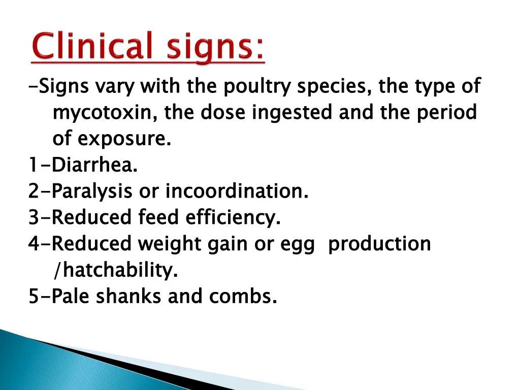 signs vary with the poultry species the type