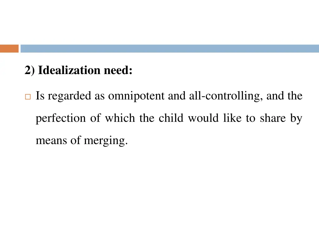 2 idealization need