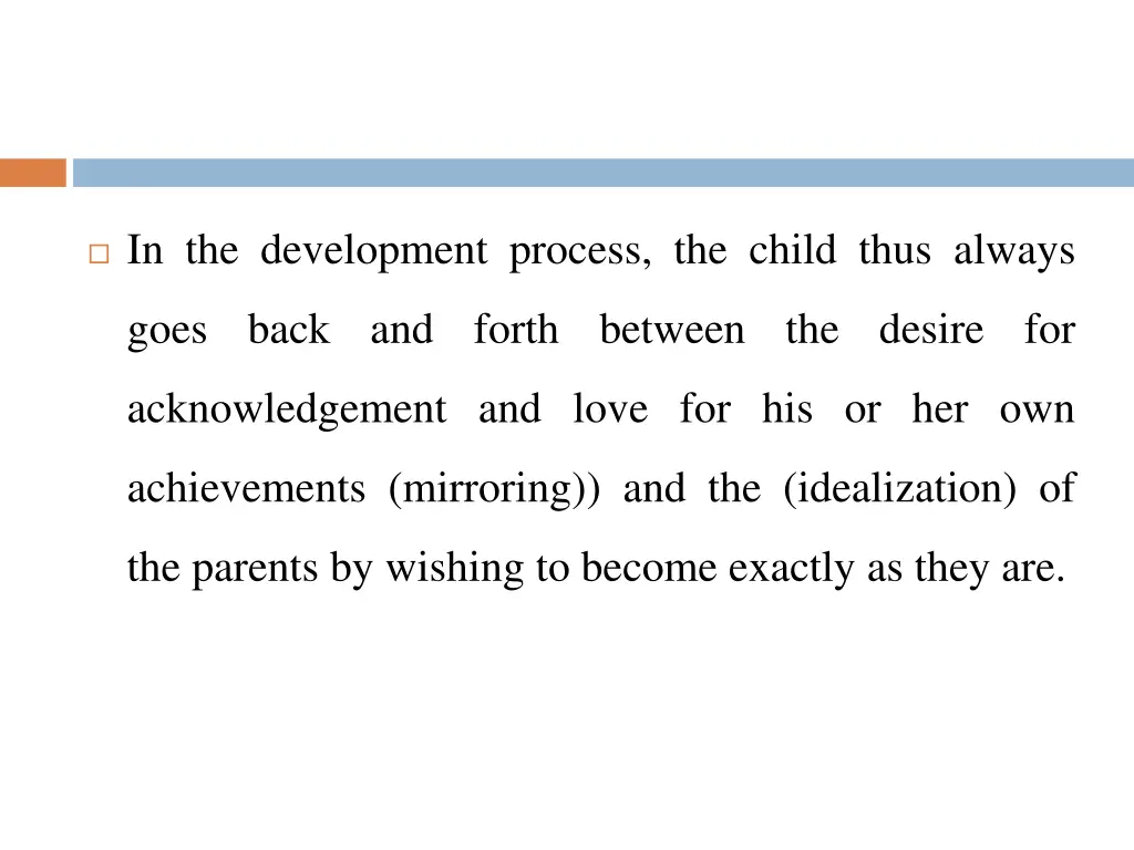 in the development process the child thus always