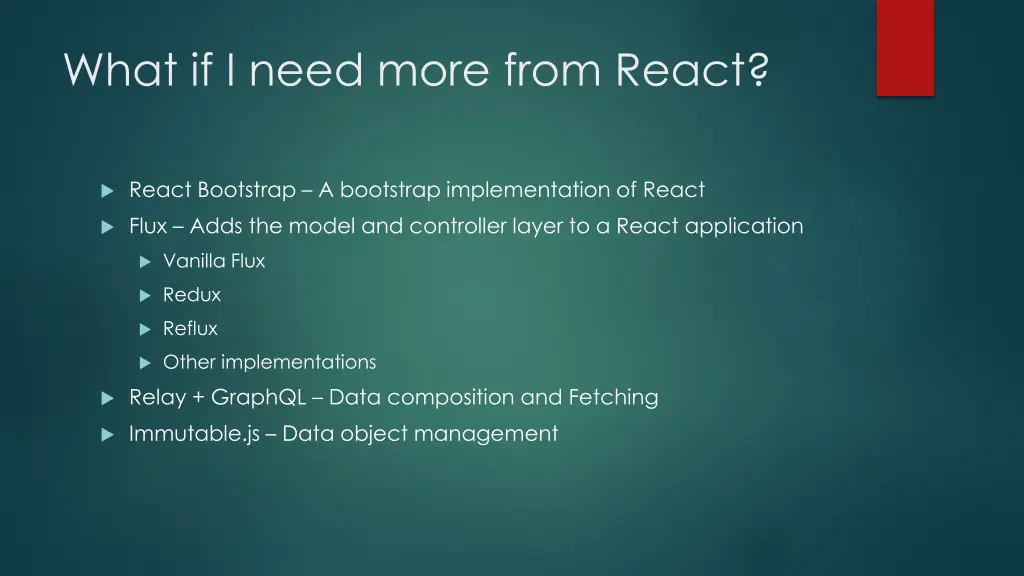 what if i need more from react