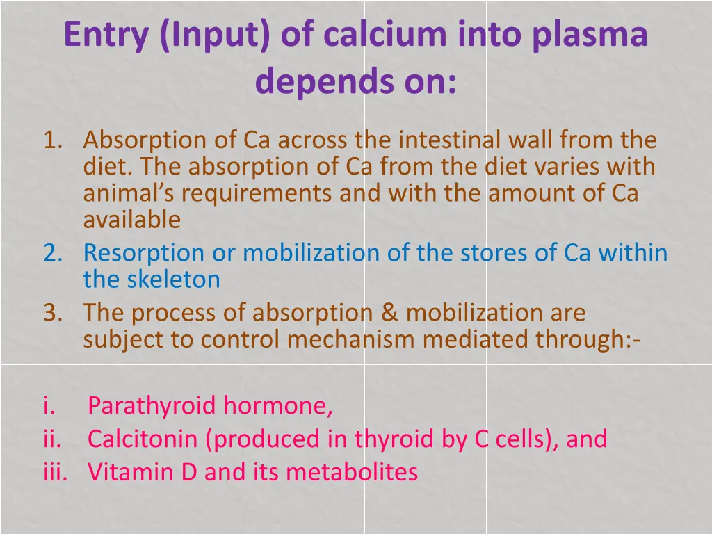entry input of calcium into plasma depends on