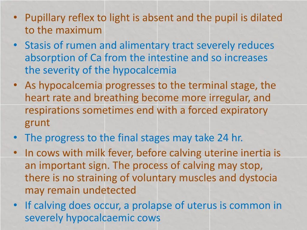 pupillary reflex to light is absent and the pupil
