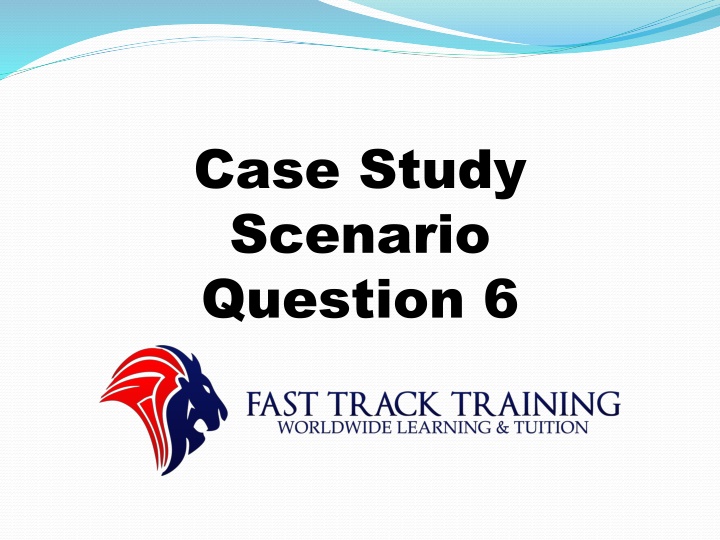 case study scenario question 6