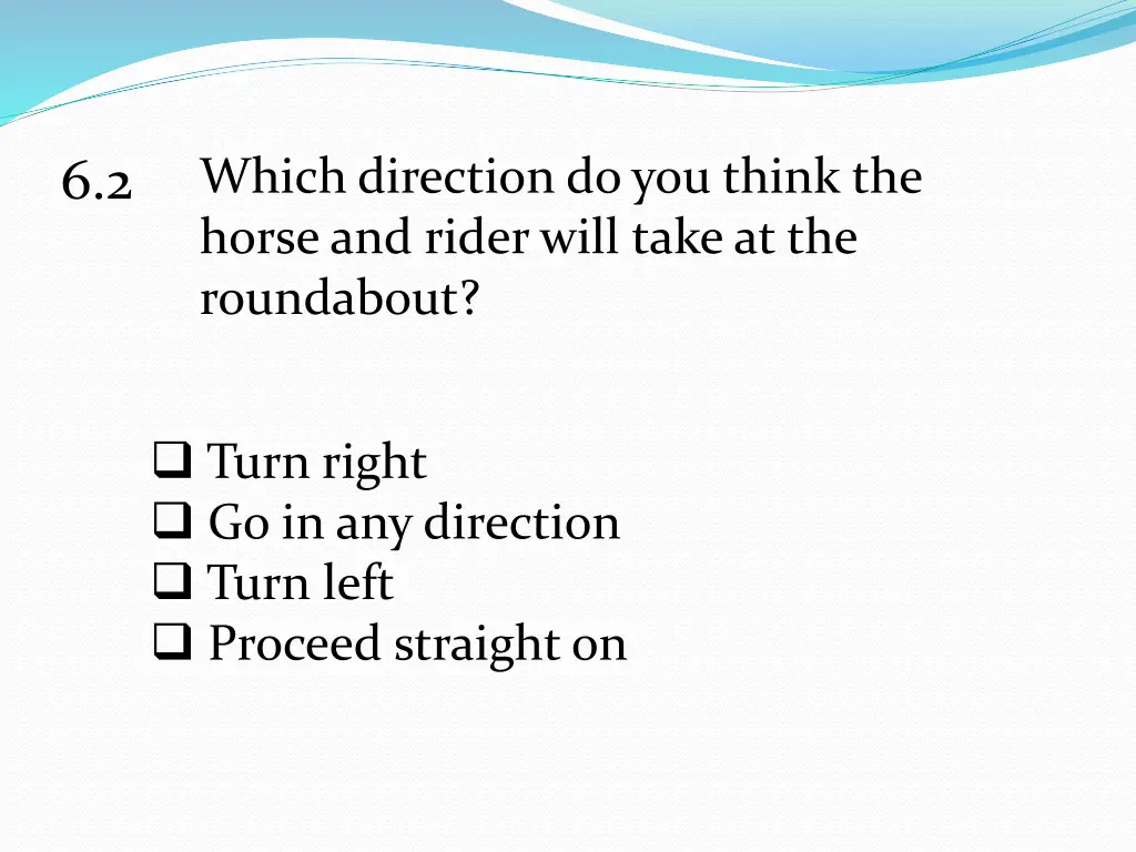 which direction do you think the horse and rider