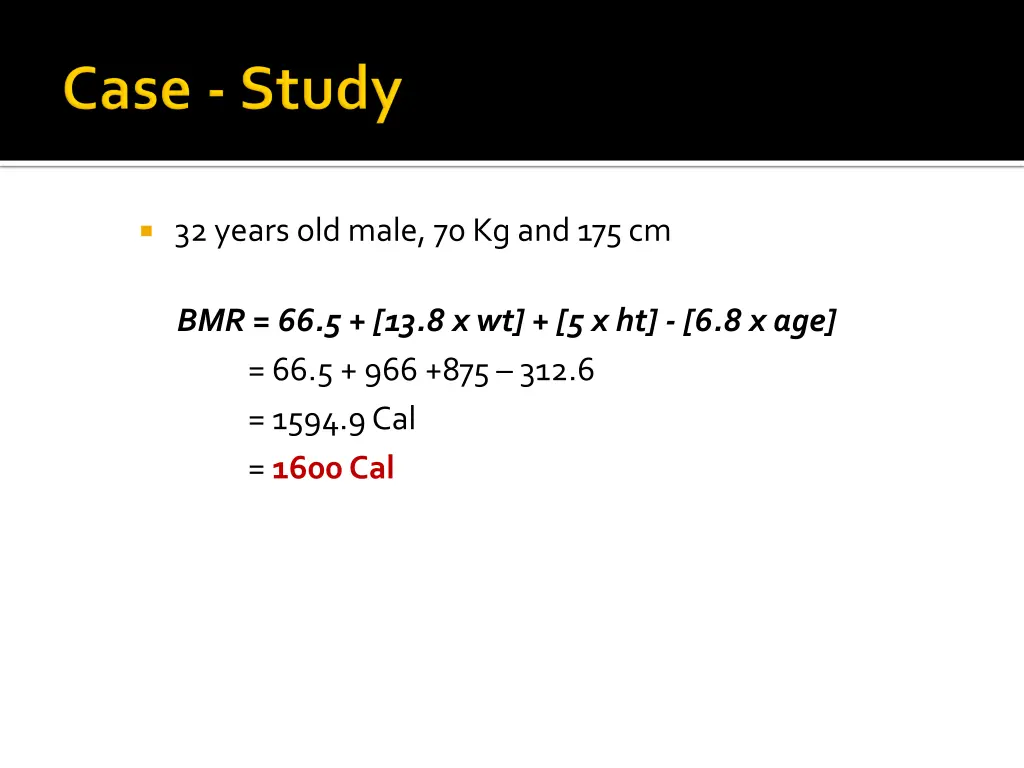 32 years old male 70 kg and 175 cm