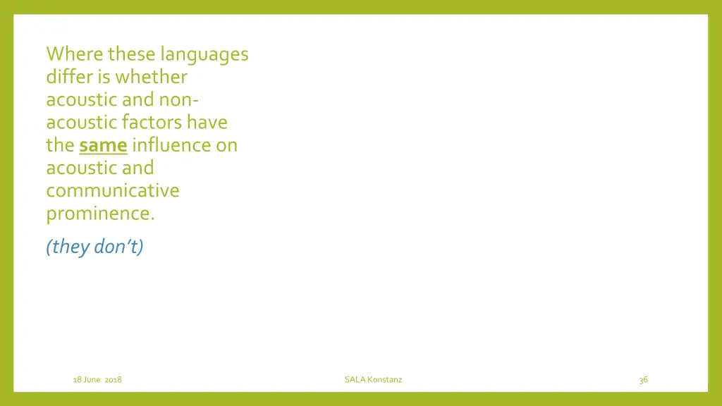 where these languages differ is whether acoustic