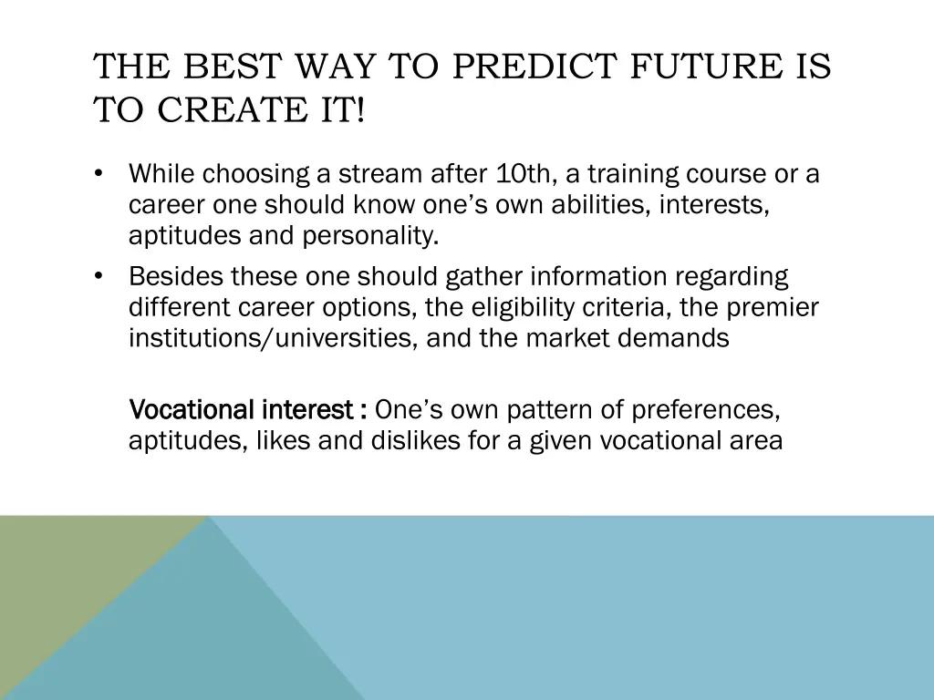the best way to predict future is to create it