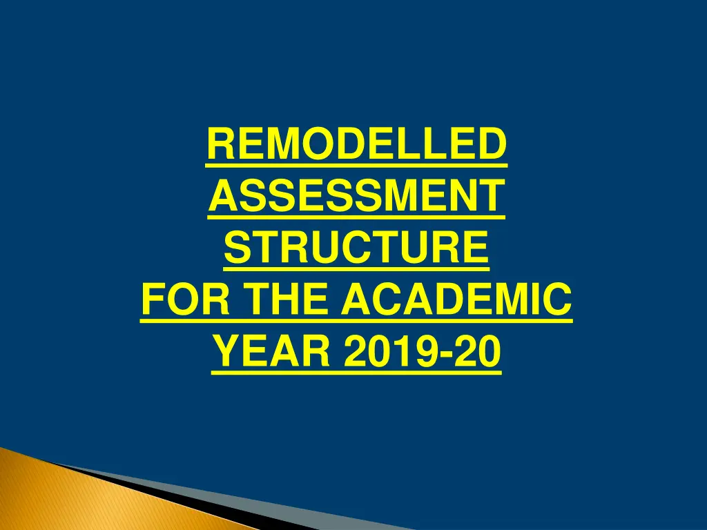 remodelled assessment structure for the academic