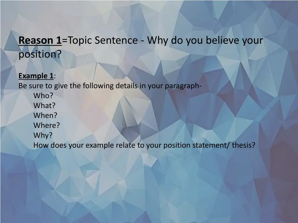 reason 1 topic sentence why do you believe your