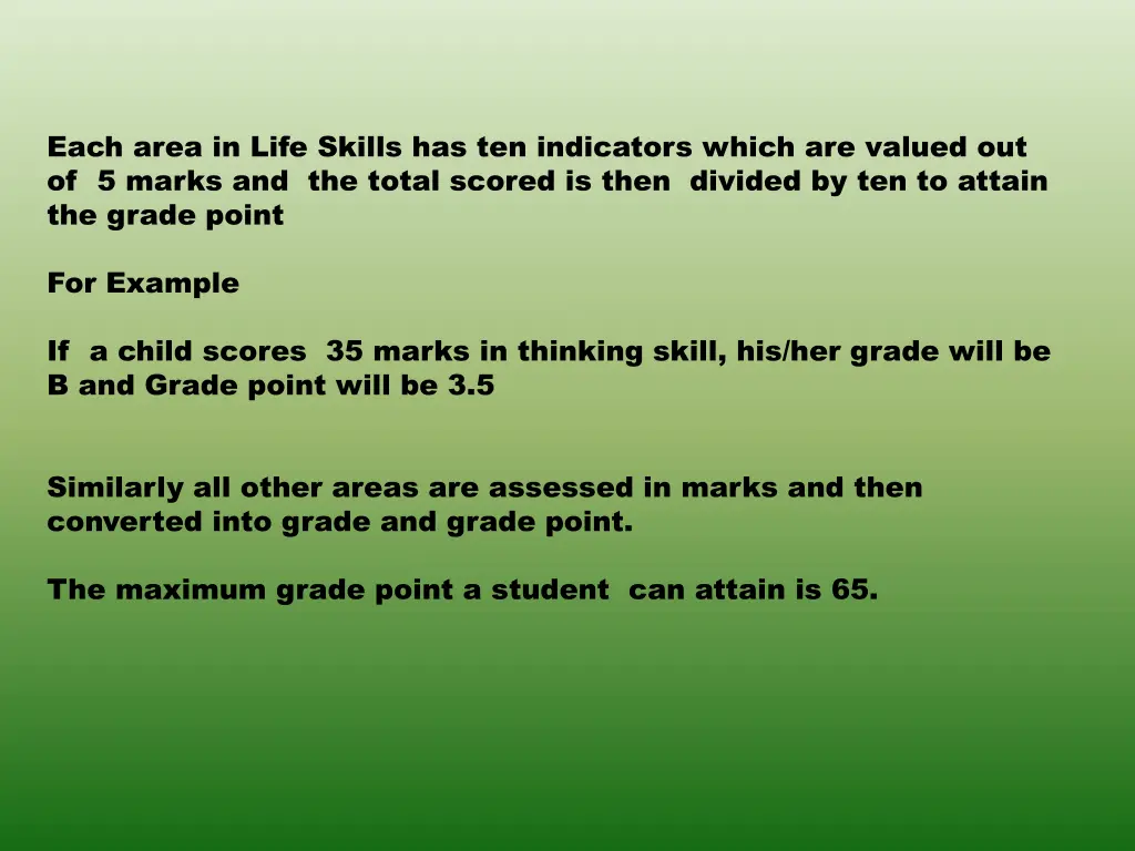 each area in life skills has ten indicators which