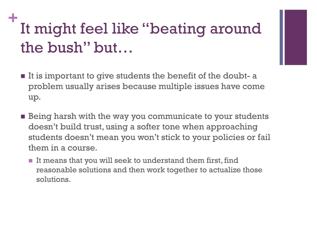 it might feel like beating around the bush but