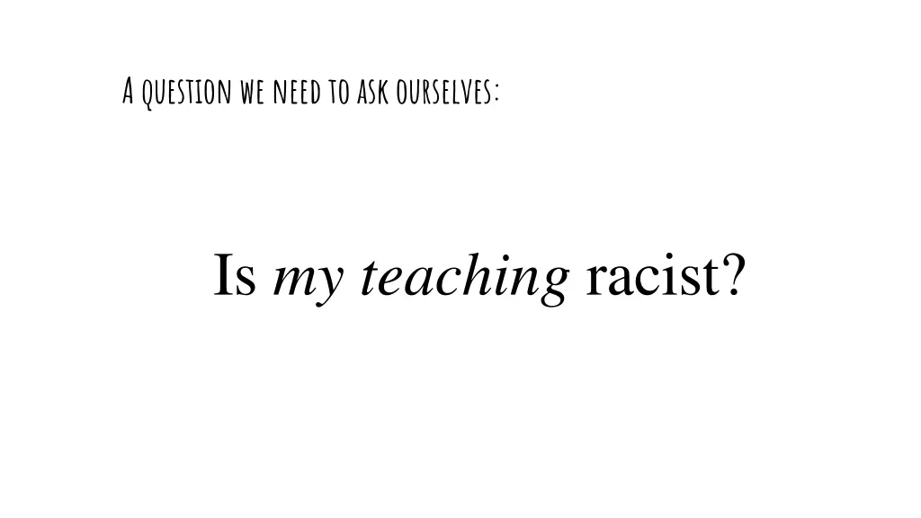 a question we need to ask ourselves