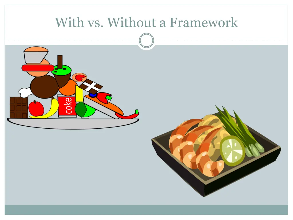 with vs without a framework