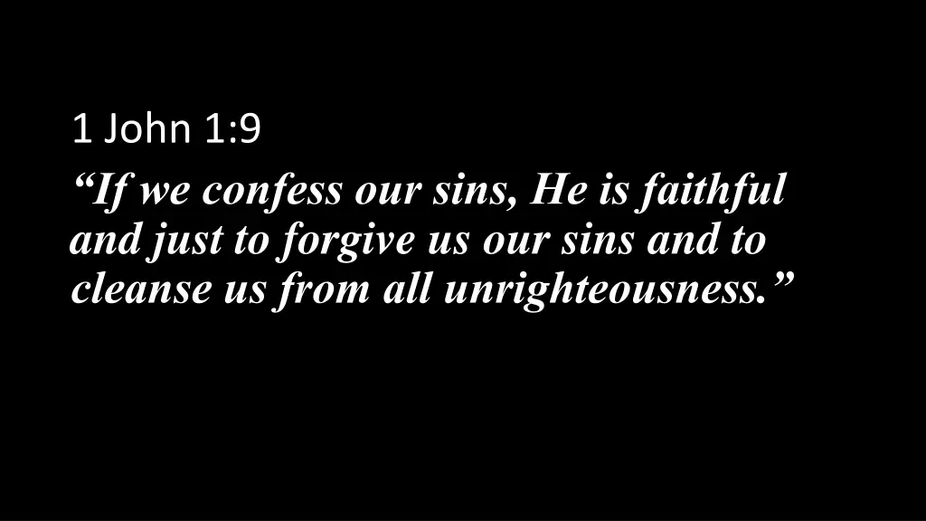 1 john 1 9 if we confess our sins he is faithful