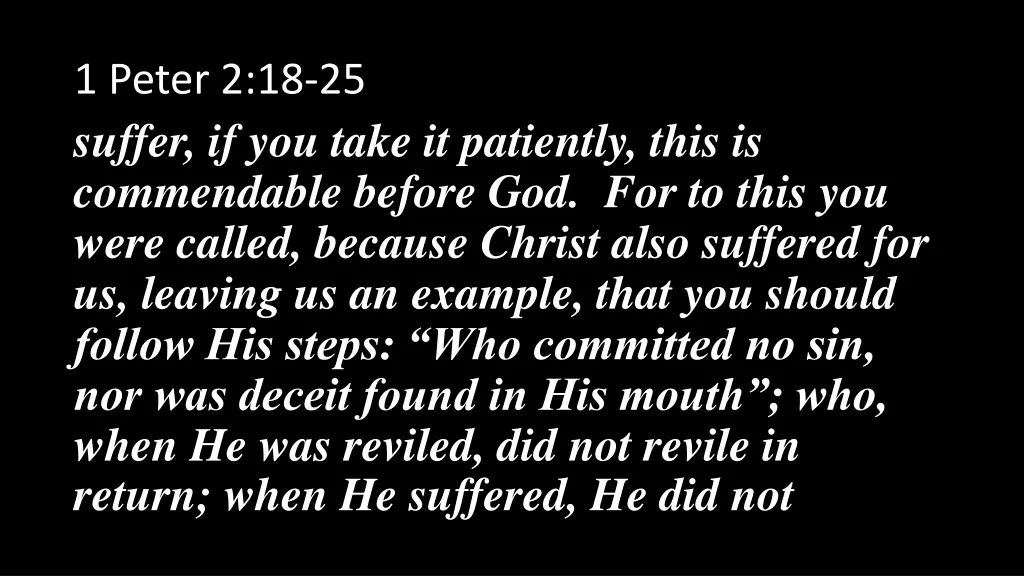 1 peter 2 18 25 suffer if you take it patiently