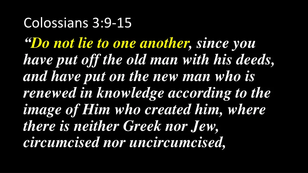 colossians 3 9 15 do not lie to one another since 1
