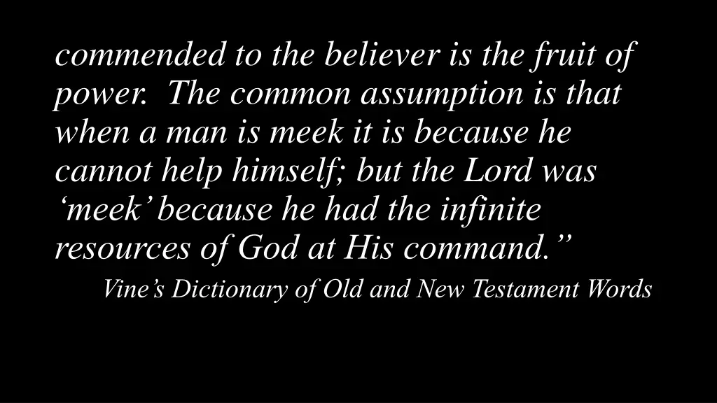 commended to the believer is the fruit of power