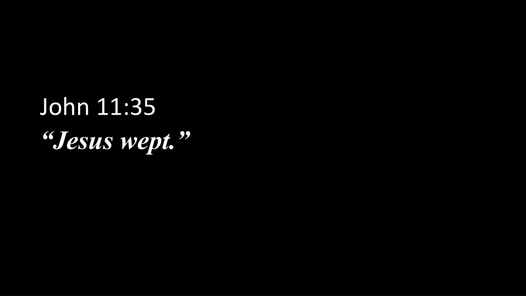 john 11 35 jesus wept