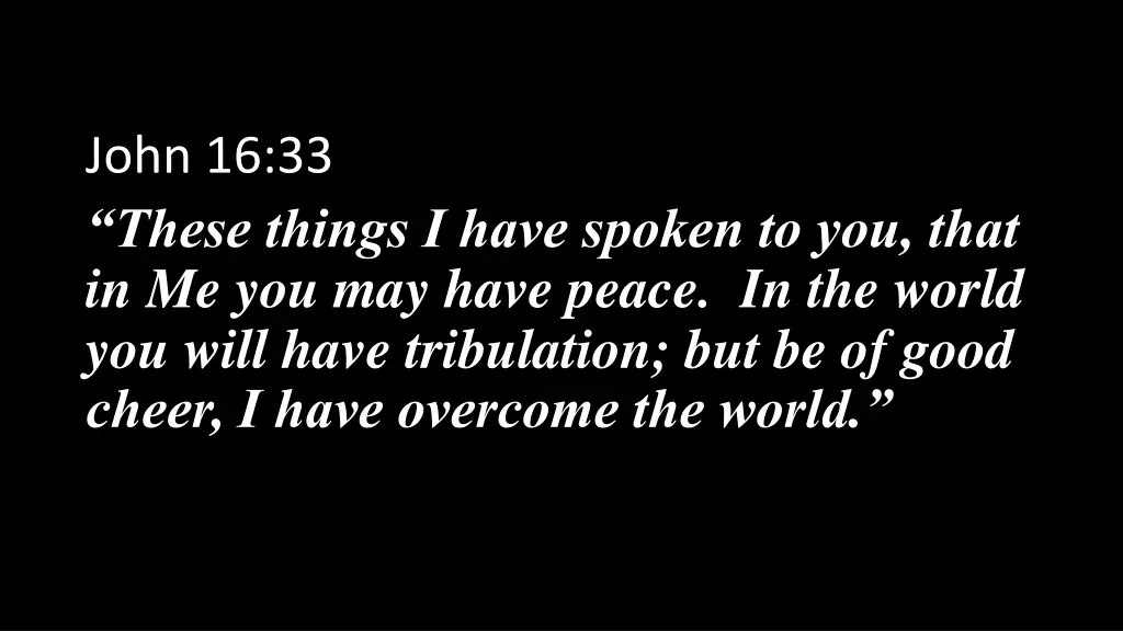 john 16 33 these things i have spoken to you that