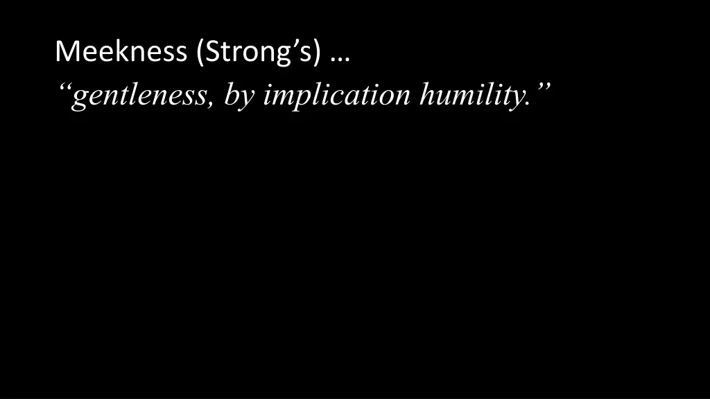 meekness strong s gentleness by implication